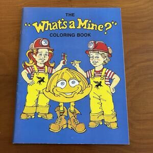 Vintage 1990 The “What’s A Mine?” Coloring Book By Pegasus Gold Corp Unmarked